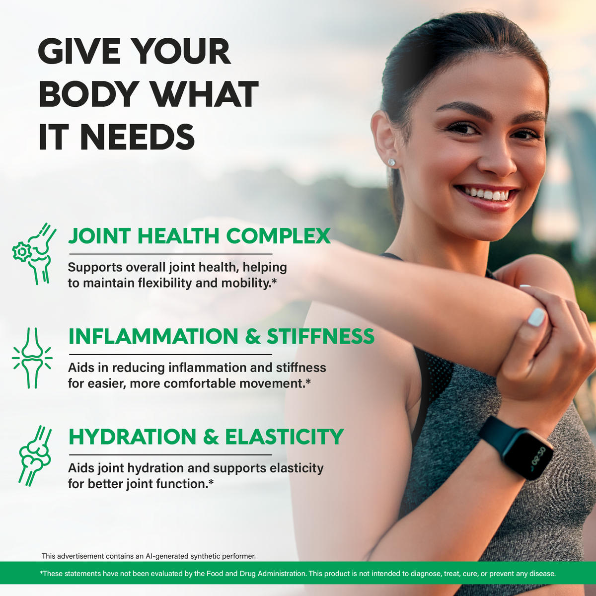 A promotional graphic titled "Give Your Body What It Needs" featuring a woman stretching outdoors. Outlines key product benefits:   Joint Health Complex: Supports overall joint health, flexibility, and mobility.   Inflammation & Stiffness: Aids in reducing inflammation and stiffness for comfortable movement.   Hydration & Elasticity: Promotes joint hydration and elasticity for better joint function. 