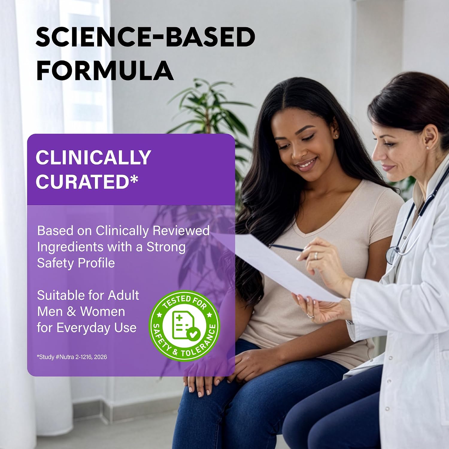 Graphic titled SCIENCE-BASED FORMULA / CLINICALLY CURATED showing a physician reviewing results with a patient. Text notes formula is based on clinically reviewed ingredients with a strong safety profile, suitable for adult men and women for everyday use. Includes Safety & Tolerance badge.