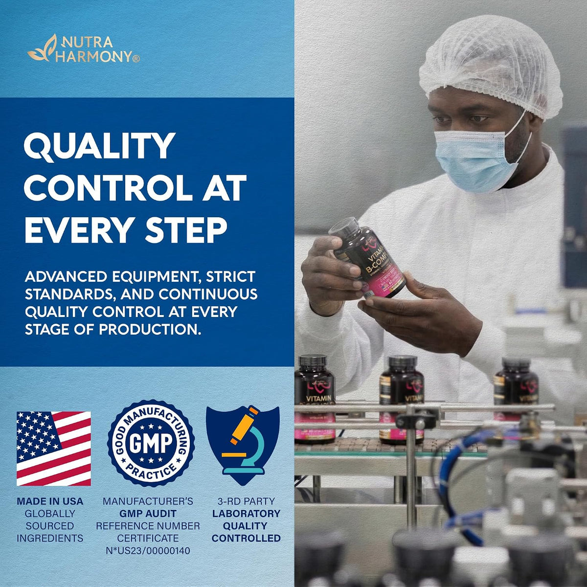 Quality Control & Manufacturing Standards
Standards: Quality control at every step featuring advanced equipment, strict production standards, and continuous testing.
Badges & References: Made in USA with globally sourced ingredients; Manufacturer's GMP Audit Reference Certificate N*US23/00000140; 3rd-Party Laboratory Quality Controlled.
