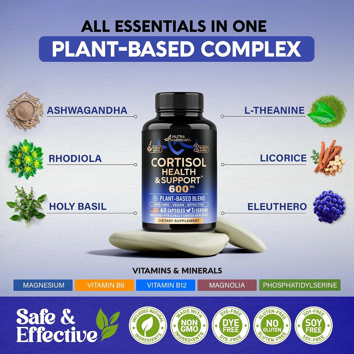Plant-Based Complex Overview
Key Herbal Ingredients: Ashwagandha, L-Theanine, Rhodiola, Licorice, Holy Basil, Eleutherococus.
Vitamins & Minerals: Magnesium, Vitamin B6, Vitamin B12, Magnolia, Phosphatidylserine.
Quality Badges: Natural Ingredients, Non-GMO, Dye-Free, Gluten-Free, Soy-Free.