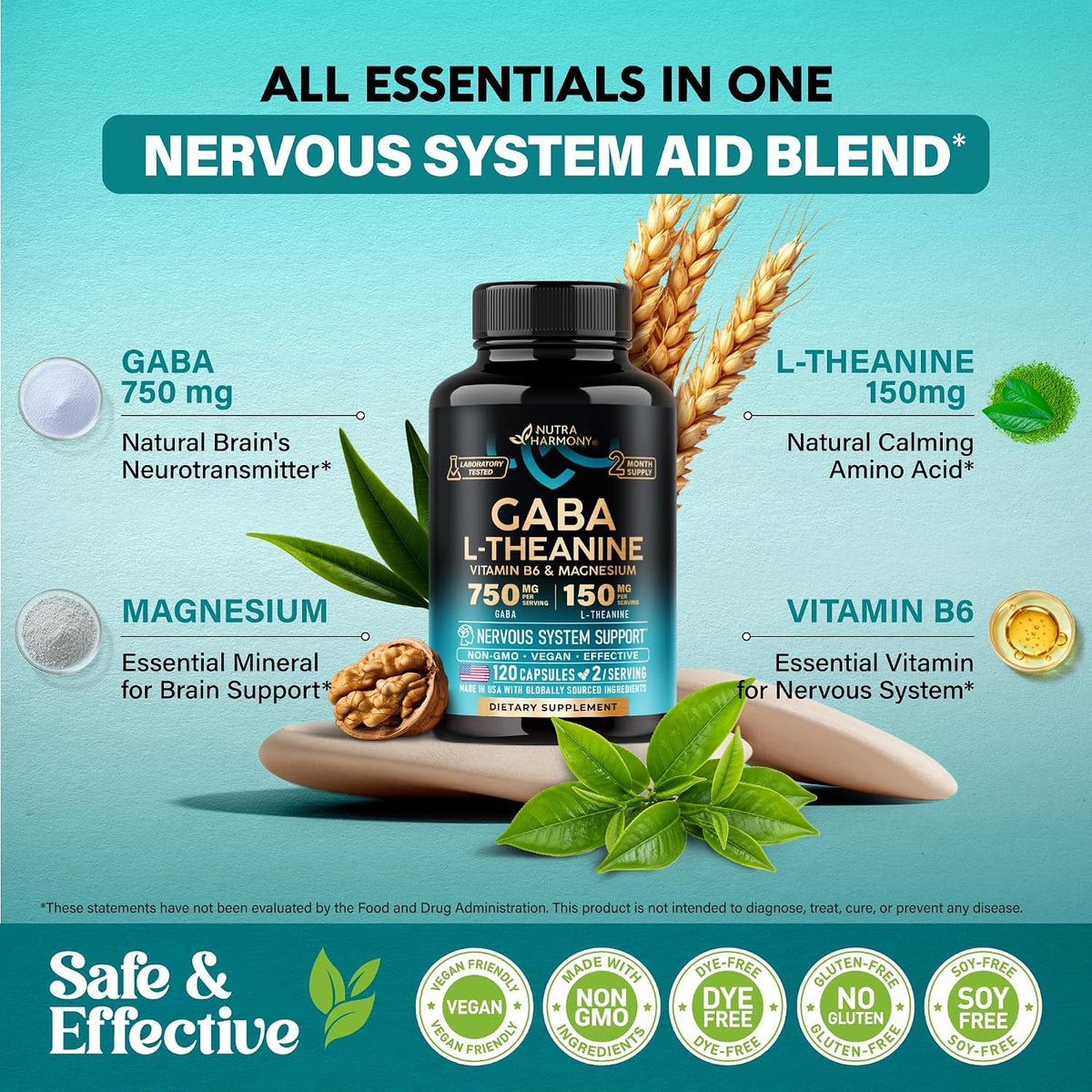 Nervous System Blend Breakdown & Badges

Key Ingredients: GABA (750 mg - brain's natural neurotransmitter), L-Theanine (150 mg - natural calming amino acid), Magnesium (essential mineral for brain support), Vitamin B6 (essential nervous system vitamin).
Badges: Vegan-Friendly, Non-GMO, 100% Dye-Free, Gluten-Free, Soy-Free.