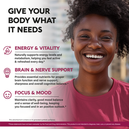 A promotional graphic titled "Give Your Body What It Needs" featuring a smiling woman in a dark pink top. Highlights three key health benefits:   Energy & Vitality: Naturally supports energy levels and metabolism to help you feel active and refreshed.   Brain & Nerve Support: Provides essential nutrients for proper brain function, nerve support, sharpness, and cognitive balance.   Focus & Mood: Maintains mental clarity, mood balance, and a sense of well-being to stay focused with a positive outlook. 