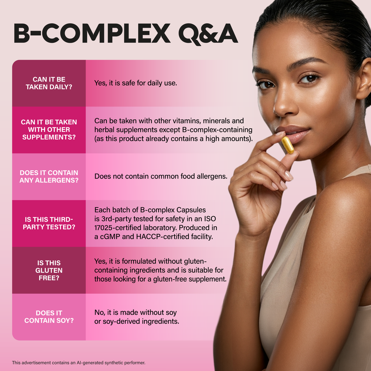 An informational graphic titled "B-Complex Q&A" featuring a woman taking a capsule. Answers key usage and safety questions:   Daily Use & Compatibility: Safe for daily use; can be taken with other vitamins, minerals, and herbal supplements (except other B-complex products).   Allergens & Formulations: Free from common food allergens, gluten, and soy.   Quality Testing: Each batch is 3rd-party tested for safety in an ISO 17025-certified laboratory and manufactured in a cGMP and HACCP-certified facility.  