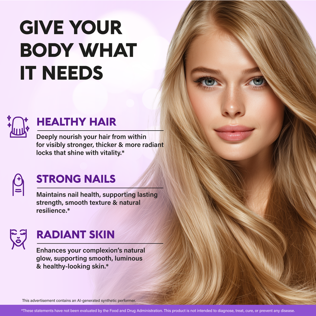 A promotional graphic titled "Give Your Body What It Needs" featuring a woman with long blonde hair. Outlines three beauty and wellness benefits:   Healthy Hair: Deeply nourishes hair from within for visibly stronger, thicker, and more radiant locks.   Strong Nails: Maintains nail health, supporting lasting strength, smooth texture, and natural resilience.   Radiant Skin: Enhances complexion, supporting a smooth, luminous, and healthy-looking glow.