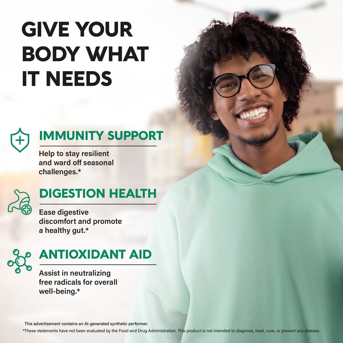 A promotional graphic titled "Give Your Body What It Needs" featuring a young man wearing glasses and a light green hoodie. Outlines three primary health benefits:   Immunity Support: Helps build resilience and ward off seasonal health challenges.   Digestion Health: Eases digestive discomfort and promotes a healthy gut environment.   Antioxidant Aid: Assists in neutralizing free radicals for overall well-being.