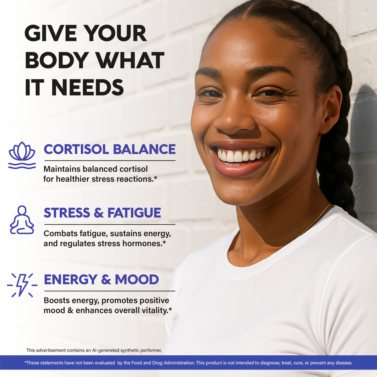 A promotional graphic titled "Give Your Body What It Needs" featuring a smiling woman in a white top. Highlights three key wellness benefits:   Cortisol Balance: Maintains balanced cortisol for healthier stress reactions.   Stress & Fatigue: Combats fatigue, sustains energy, and regulates stress hormones.   Energy & Mood: Boosts energy, promotes positive mood, and enhances overall vitality.  